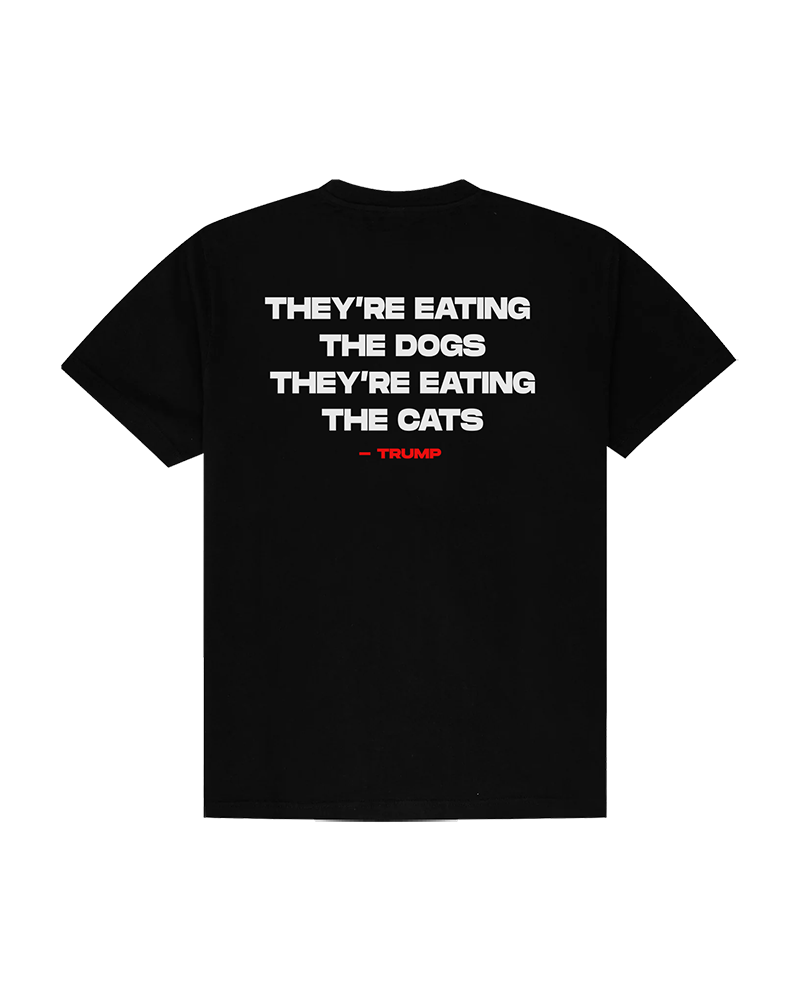 THEY'RE EATING THE PETS TEE